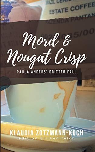 Mord & Nougat Crisp: Paula Anders' dritter Fall (Die Paula Anders Reihe)