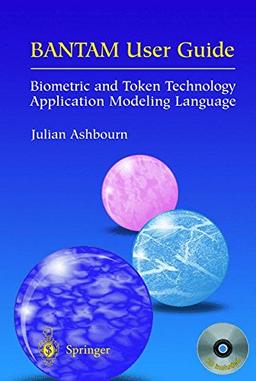 Bantam User Guide: Biometric and Token Technology Application Modeling Language