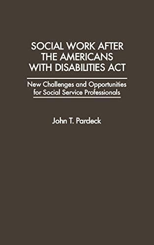 Social Work After the Americans with Disabilities ACT: New Challenges and Opportunities for Social Service Professionals