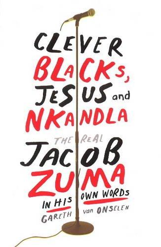 Onselen, G: Clever Blacks, Jesus & Nkandla