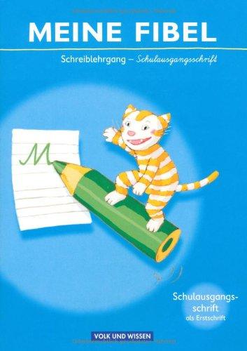 Meine Fibel - Aktuelle Ausgabe: Schreiblehrgang in Schulausgangsschrift