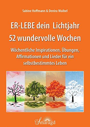 ER-LEBE dein Lichtjahr: 52 wundervolle Wochen