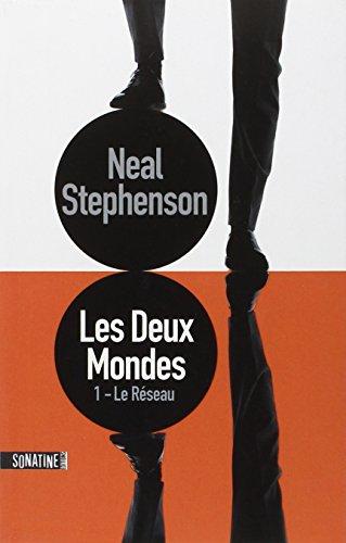 Les deux mondes. Vol. 1. Le réseau