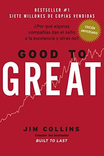 Good to Great: ¿Por qué algunas compañías dan el salto a la excelencia y otras no? (EMPURIES NARRATIVA)