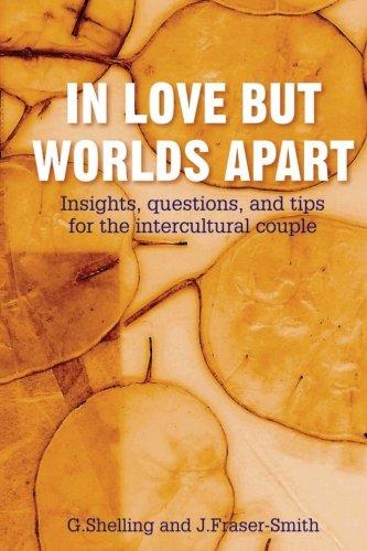 In Love But Worlds Apart: Insights, questions, and tips for the intercultural couple