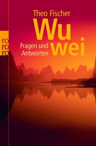 Wu wei. Fragen und Antworten