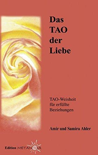 Das TAO der Liebe: Tao-Weisheit für erfüllte Beziehungen