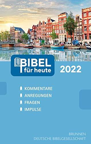 Bibel für heute 2022: Kommentare - Anregungen - Fragen - Impulse