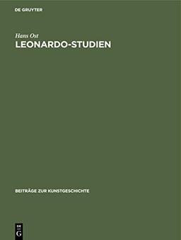 Leonardo-Studien (Beiträge zur Kunstgeschichte, 11)