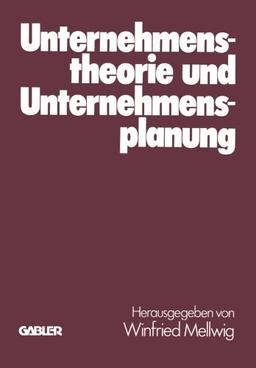 Unternehmenstheorie und Unternehmensplanung: Helmut Koch zum 60. Geburtstag