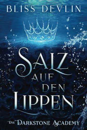 Salz auf den Lippen (Die Darkstone Academy, Band 1)