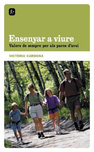 Ensenyar a viure : valors de sempre per als pares d'avui (FORA COL·LEC)