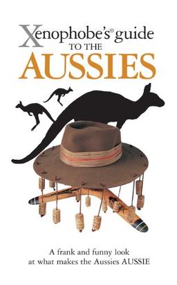 The Xenophobe's Guide to the Aussies