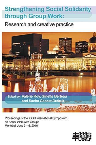 Strengthening Social Solidarity Through Group Work: Research and Creative Practice (AASWG Symposium Proceedings)