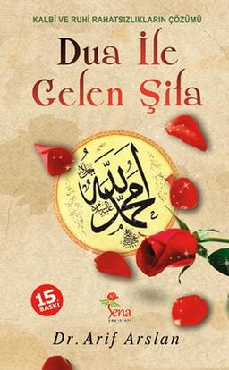 Dua Ile Gelen Sifa: Kalbi ve Ruhi Rahatsizliklarin Cözümü