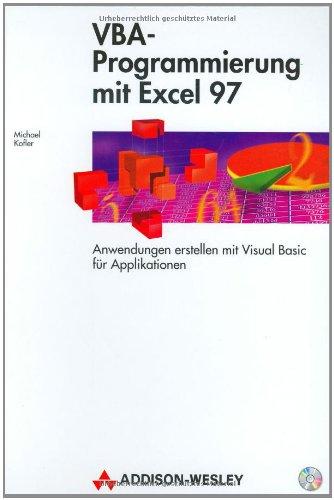 VBA-Programmierung mit Excel 97 . Anwendungen erstellen mit Visual Basic für Applikationen (Sonstige Bücher AW)