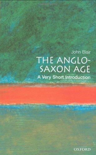 The Anglo-Saxon Age: A Very Short Introduction (Very Short Introductions)