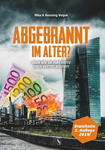 ABGEBRANNT IM ALTER?: Oder Wie Sie Ihre Rente noch retten können!