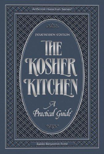 The Kosher Kitchen: A Practical Guide : feliereisen Edition (Artscroll Halachah; the Kosher Kitchen)