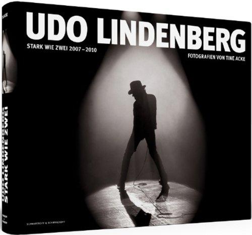 Udo Lindenberg - Stark wie Zwei 2007-2010 - Fotografien von Tine Acke. Von Udo Lindenberg und Tine Acke handsigniert.