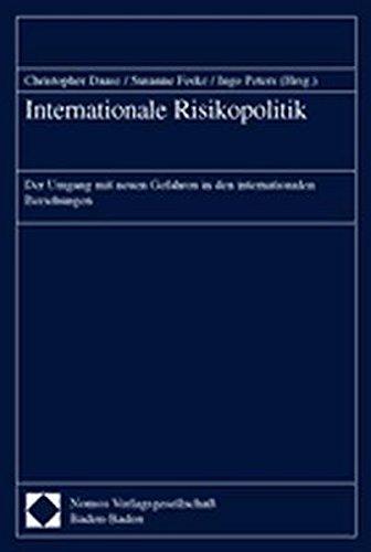 Internationale Risikopolitik. Der Umgang mit neuen Gefahren in den internationalen Beziehungen