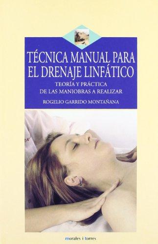 Técnica manual para el drenaje linfático : teoría y práctica de las maniobras a realizar