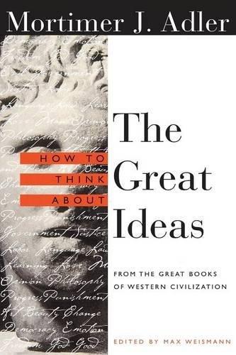 How to Think About the Great Ideas: From the Great Books of Western Civilization