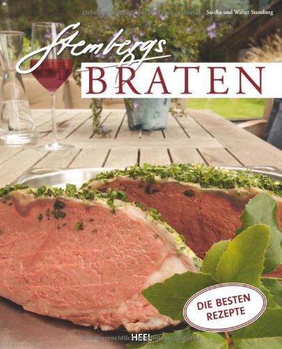 Stembergs Braten. Die besten Rezepte aus dem Landgasthof