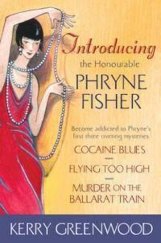 Introducing the Hon. Phyrne Fisher. Kerry Greenwood (Phryne Fisher Mystery)