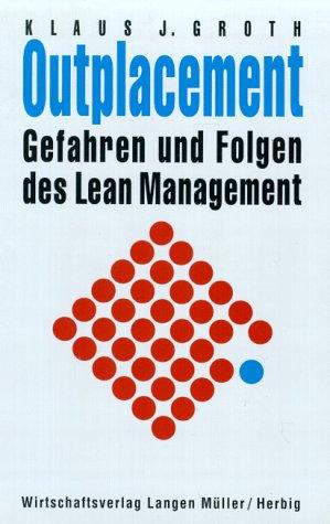 Outplacement: Gefahren und Folgen des Lean Management