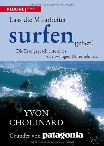 Lass die Mitarbeiter surfen gehen: Die Erfolgsgeschichte eines eigenwilligen Unternehmers