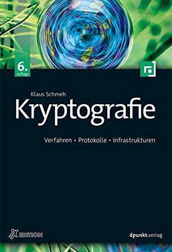 Kryptografie: Verfahren, Protokolle, Infrastrukturen (iX-Edition)