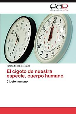 El cigoto de nuestra especie, cuerpo humano: Cigoto humano