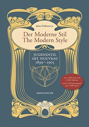 Der Moderne Stil: Jugendstil 1899 bis 1905: Jugenstil/Art Nouveau 1899-1905