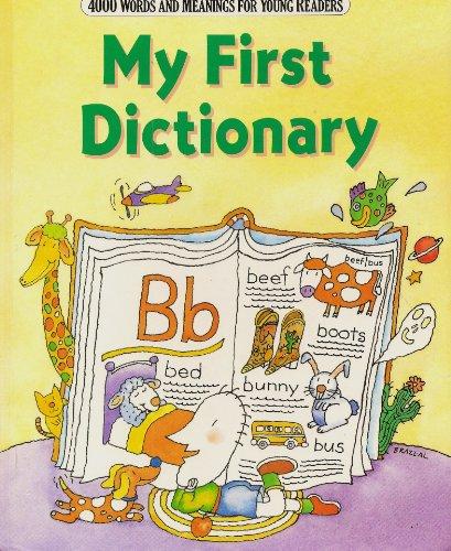 My First Dictionary: Four Thousand Words and Meanings for Young Readers: 4000 Words and Meanings for Young Readers