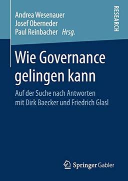 Wie Governance gelingen kann: Auf der Suche nach Antworten mit Dirk Baecker und Friedrich Glasl