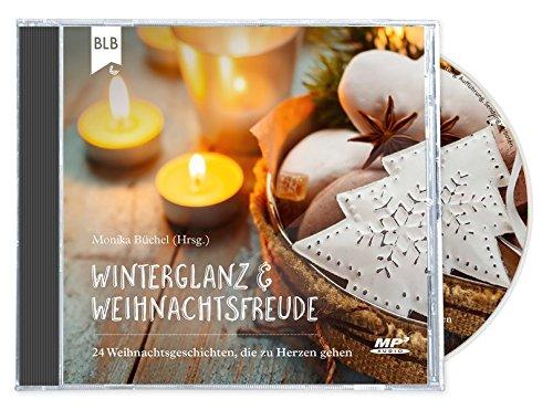 Winterglanz und Weihnachtsfreude: 24 Weihnachtsgeschichten, die zu Herzen gehen