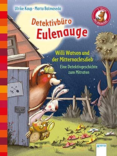 Detektivbüro Eulenauge / Detektivbüro Eulenauge (2). Willi Watson und der Mitternachtsdieb: Eine Detektivgeschichte zum Mitraten. Der Bücherbär: Eine Geschichte für Erstleser