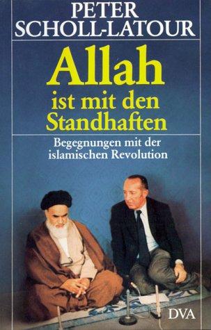 Allah ist mit den Standhaften. Begegnungen mit der islamischen Revolution