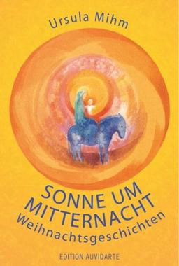 Sonne um Mitternacht: Weihnachtsgeschichten