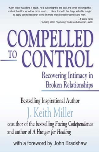 Compelled to Control (Revised): Recovering Intimacy in Broken Relationships