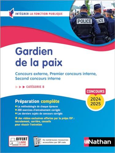 Gardien de la paix : concours externe, premier concours interne, second concours interne : catégorie B, concours 2024-2025, préparation complète