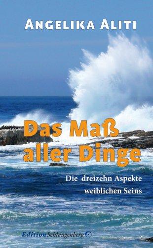 Das Maß aller Dinge: Die 13 Aspekte weiblichen Seins