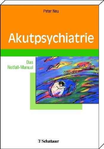 Akutpsychiatrie: Das Notfall-Manual