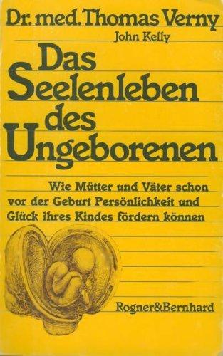 Das Seelenleben des Ungeborenen. Eine Wurzel unseres Unbewußten