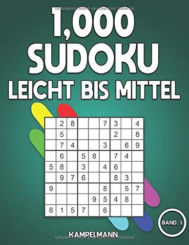 1,000 Sudoku Leicht bis Mittel: Das große Buch mit Sudokus für Erwachsene - mit Lösungen (Band 1)