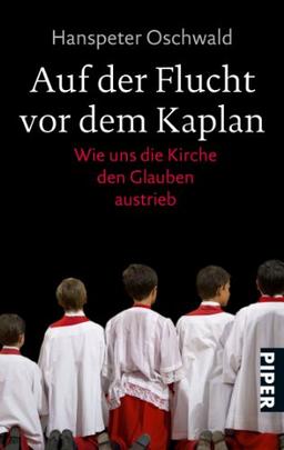 Auf der Flucht vor dem Kaplan: Wie uns die Kirche den Glauben austrieb