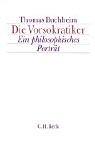 Die Vorsokratiker: Ein philosophisches Porträt