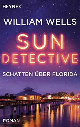 Sun Detective  - Schatten über Florida: Thriller (Die Sun-Detective-Serie, Band 2)