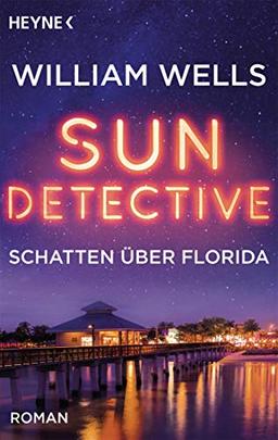 Sun Detective  - Schatten über Florida: Thriller (Die Sun-Detective-Serie, Band 2)